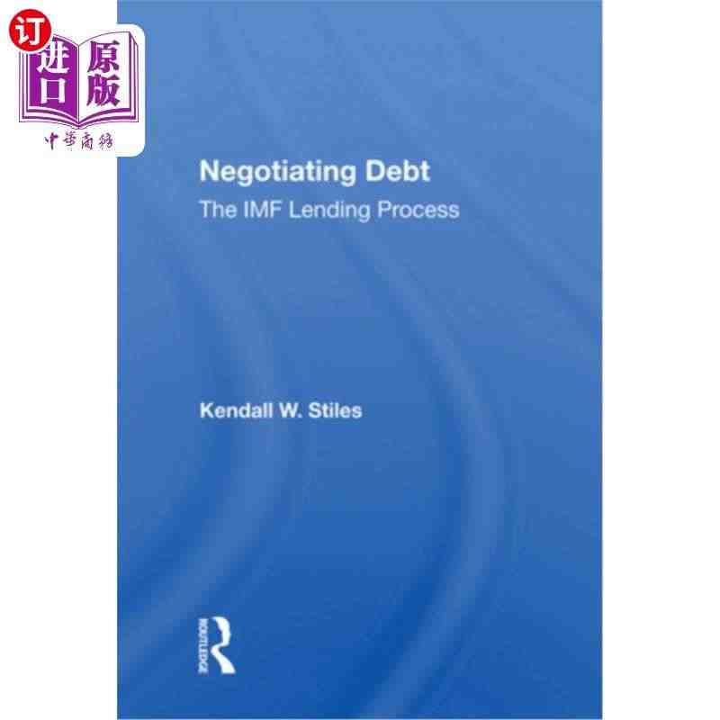 海外直订Negotiating Debt: The IMF Lendi...