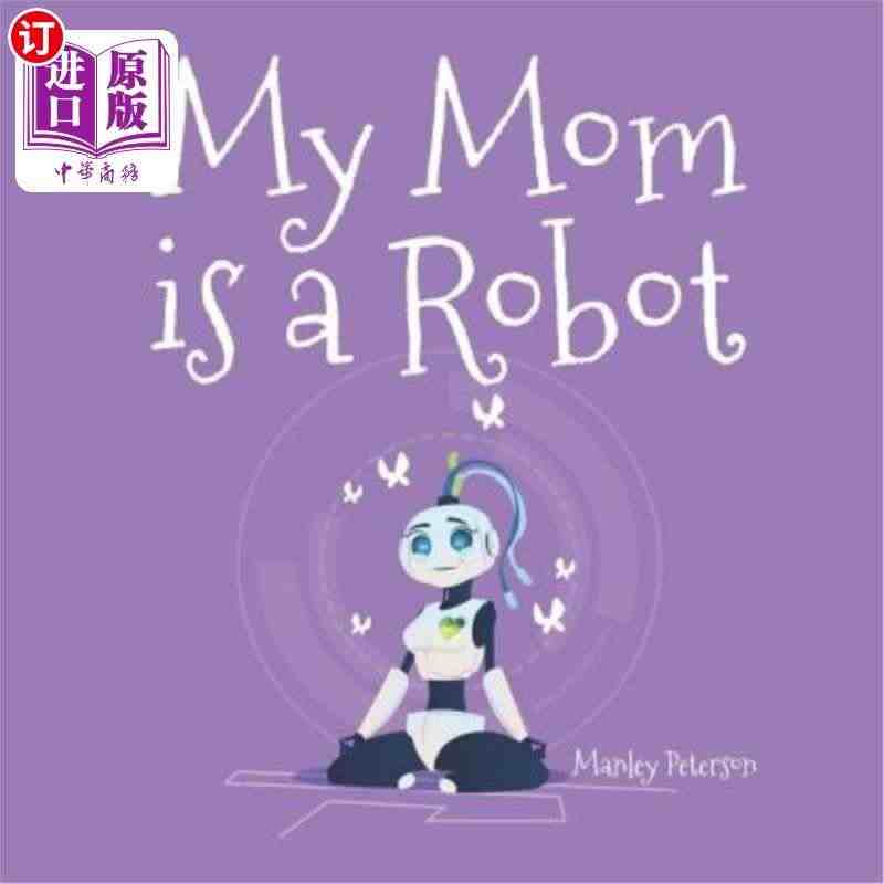 海外直订My Mom is a Robot 我妈妈是个机器人...