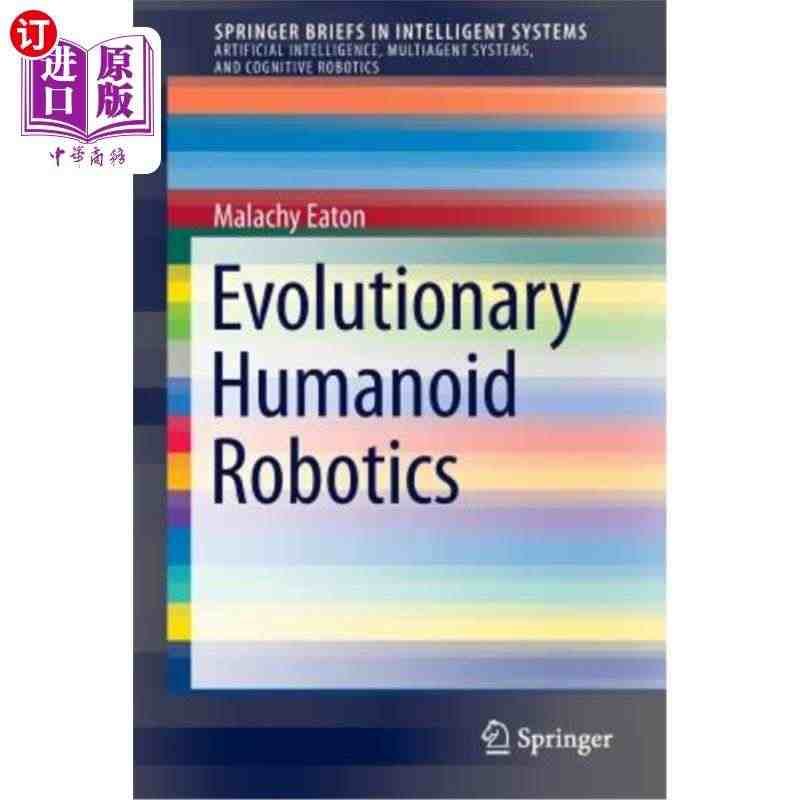 海外直订Evolutionary Humanoid Robotics ...