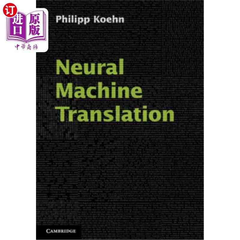 海外直订Neural Machine Translation 神经机器...